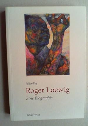 Bild des Verkufers fr Roger Loewig. Eine Biographie. zum Verkauf von Antiquariat Sander