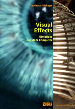 Bild des Verkufers fr Visual Effects: Filmbilder aus dem Computer (Zrcher Filmstudien) zum Verkauf von Studibuch