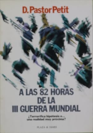 Seller image for A las 82 horas de la III guerra mundial for sale by Librera Alonso Quijano