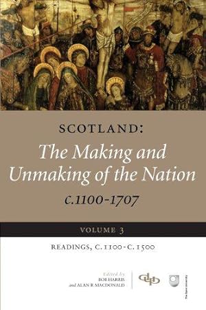 Immagine del venditore per Scotland: Volume 3 Readings, C1100-1500 (Scotland: The Making and Unmaking of the Nation, c. 1100-1707) venduto da WeBuyBooks