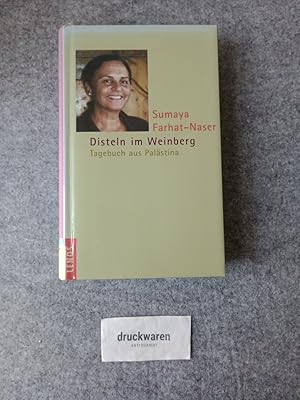 Disteln im Weinberg : Tagebuch aus Palästina. Mit einem Essay von Ernest Goldberger.