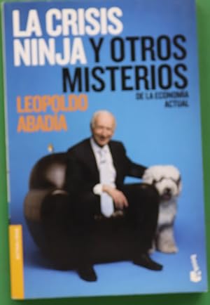 Seller image for La crisis ninja y otros misterios de la economa actual for sale by Librera Alonso Quijano