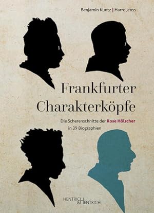 Bild des Verkufers fr Frankfurter Charakterkpfe: Die Scherenschnitte der Rose Hlscher in 39 Biographien zum Verkauf von Studibuch
