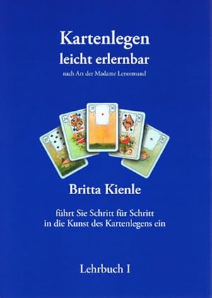 Bild des Verkufers fr Kartenlegen leicht erlernbar - Lehrbuch I: Nach Art der Madame Lenormand zum Verkauf von Studibuch