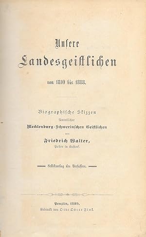 Unsere Landesgeistlichen von 1810 bis 1888 Biographische Skizzen sämtlicher Mecklenburg-Schwerins...