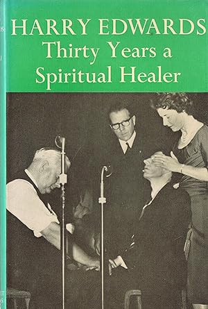 Seller image for Harry Edwards: Thirty Years a Spiritual Healer for sale by Daisyroots Books