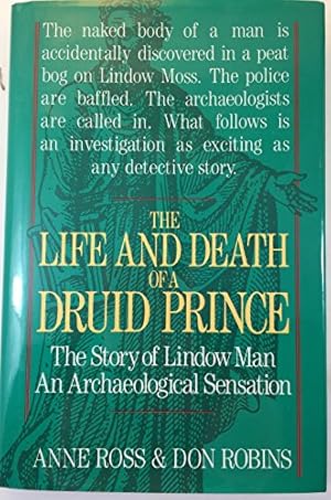 Bild des Verkufers fr The Life and Death of a Druid Prince: The Story of Lindow Man an Archaeological Sensation zum Verkauf von WeBuyBooks