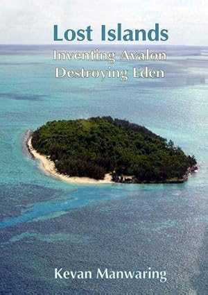 Bild des Verkufers fr Lost Islands: Inventing Avalon, Destroying Eden zum Verkauf von WeBuyBooks