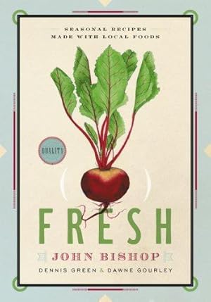 Bild des Verkufers fr Fresh: Seasonal Recipes Made with Local Ingredients zum Verkauf von WeBuyBooks