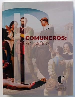 Bild des Verkufers fr Comuneros: 500 aos. El tiempo de la libertad. Comuneros V centenario zum Verkauf von Il Tuffatore