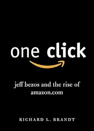 Imagen del vendedor de One Click: Jeff Bezos and the Rise of Amazon.com a la venta por WeBuyBooks 2
