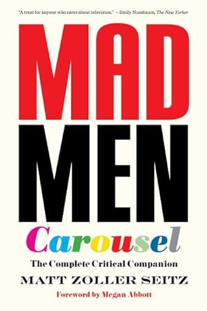 Imagen del vendedor de Mad Men Carousel (Paperback Edition) : The Complete Critical Companion a la venta por AHA-BUCH GmbH