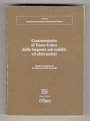 Commentario al Testo Unico delle imposte sui redditi ed altri scritti. Studi in memoria di Antoni...