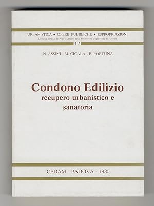 Bild des Verkufers fr Condono edilizio, recupero urbanistico e sanatoria. zum Verkauf von Libreria Oreste Gozzini snc