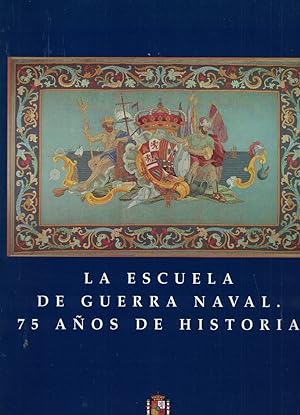 Bild des Verkufers fr LA ESCUELA DE GUERRA NAVAL. 75 AOS DE HISTORIA. zum Verkauf von Librera Torren de Rueda