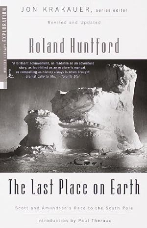 Bild des Verkufers fr The Last Place on Earth (Exploration): Scott and Amundsen's Race to the South Pole, Revised and Updated (Modern Library Exploration) zum Verkauf von WeBuyBooks