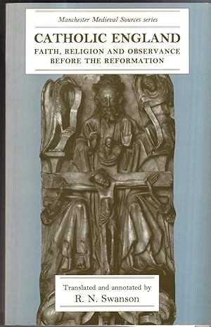 Seller image for Catholic England : Faith, Religion and Observance Before the Reformation (Manchester Medieval Studies) for sale by High Street Books