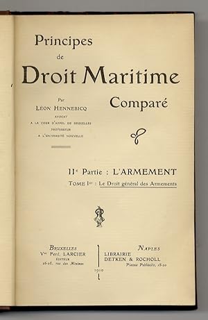 Principes de Droit Maritime Comparé. IIe partie: l'Armement. Tome Ier: Le Droit général des Armem...