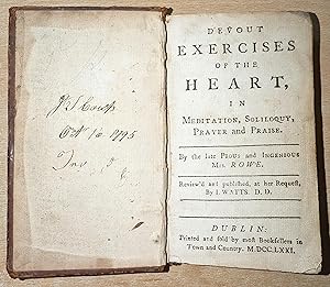 Devout Exercises Of The Heart In Meditation and Soliloquy, Prayer and Praise. By the late Pious a...