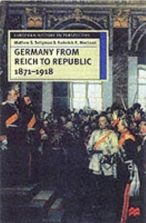 Seller image for Germany from Reich to Republic, 1871-1918: Politics, Hierarchy and Elites (European History in Perspective) for sale by WeBuyBooks