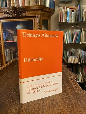 Dshamilja : Erzählung. Aus dem Russischen von Gisela Drohla. Mit einem Vorwort von Louis Aragon.