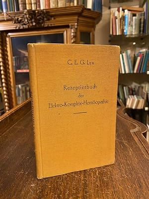 Seller image for Rezeptierbuch der Elektro-Komplex-Homopathie mit einem Anhang ber bikomplexe Heilmittel. for sale by Antiquariat an der Stiftskirche