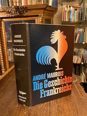 Die Geschichte Frankreichs. Aus dem Französischen (Histoire de la France) von Christine Fritzsche...