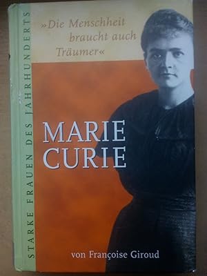 Seller image for Die Menschheit braucht auch Trumer - Marie Curie - Starke Frauen des Jahrhunderts. for sale by Versandantiquariat Jena