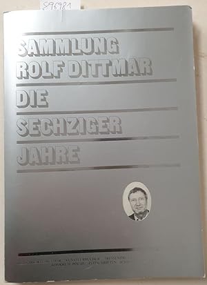 Sammlung Rolf Dittmar : Die sechziger Jahre :