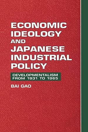 Image du vendeur pour Economic Ideology and Japanese Industrial Policy: Developmentalism from 1931 to 1965 mis en vente par WeBuyBooks