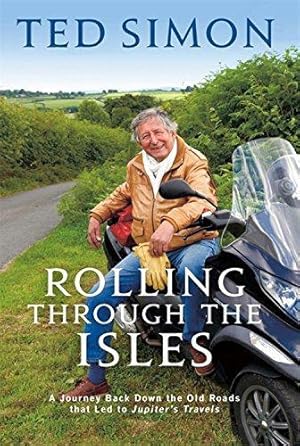 Imagen del vendedor de Rolling Through The Isles: A Journey Back Down the Roads that led to Jupiter a la venta por WeBuyBooks