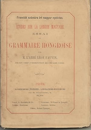 Etudes sur la langue Magyare, essai de grammaire hongroise