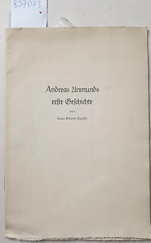 Andreas Unmunds erste Geschichte : (auf 40 Exemplare limitierte Auflage, hier die Nr. 23 : mit Wi...