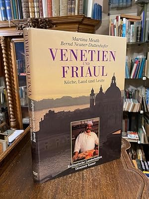 Venetien und Friaul : Küche, Land und Leute. Photos von Martina Meuth.