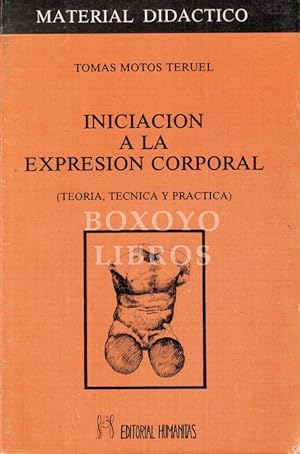 Imagen del vendedor de Iniciacin a la expresin corporal (Teora, tcnica y prctica) a la venta por Boxoyo Libros S.L.