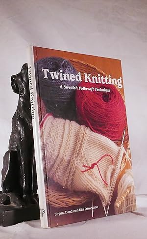 TWINED KNITTING. A Swedish Folkcraft Technique
