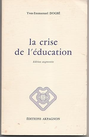 La crise de l'éducation. Edition augmentée.
