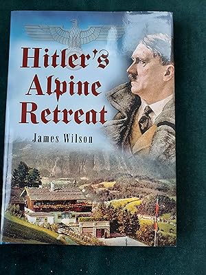 Seller image for Hitler's Alpine Retreat for sale by Crouch Rare Books