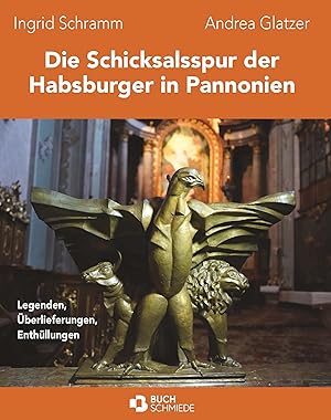 Bild des Verkufers fr Die Schicksalsspur der Habsburger in Pannonien zum Verkauf von moluna