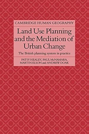 Bild des Verkufers fr Land Use Planning and the Mediation of Urban Change: The British Planning System in Practice (Cambridge Human Geography) zum Verkauf von WeBuyBooks