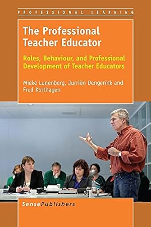 Bild des Verkufers fr The Professional Teacher Educator: Roles, Behaviour, and Professional Development of Teacher Educators (Professional Learning) zum Verkauf von WeBuyBooks