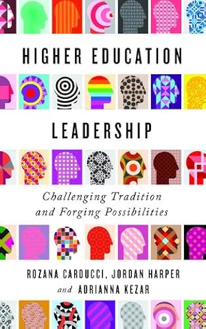 Seller image for Higher Education Leadership: Challenging Tradition and Forging Possibilities by Carducci, Rozana, Harper, Jordan, Kezar, Adrianna [Paperback ] for sale by booksXpress
