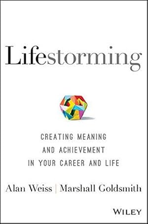 Seller image for Lifestorming: Creating Meaning and Achievement in Your Career and Life for sale by WeBuyBooks