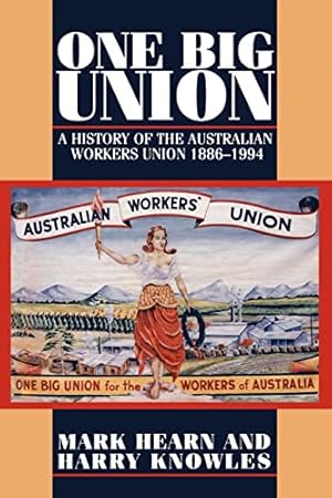 Seller image for One Big Union: A History of the Australian Workers Union 1886-1994 for sale by WeBuyBooks
