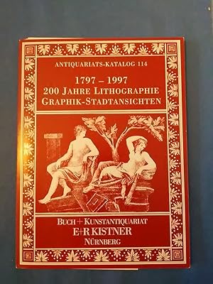 Seller image for Antiquariats-Katalog 114. 200 Jahre Lithographie Graphik-Stadtansichten. E. R. Kistner, Buch- und Kunstantiquariat Nrnberg ; Theodor Ackermann, Antiquariat, Mnchen for sale by Antiquariat BehnkeBuch