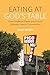 Seller image for Eating at God's Table: How Foodways Create and Sustain Orthodox Jewish Communities (Raphael Patai Series in Jewish Folklore and Anthropology) [Hardcover ] for sale by booksXpress
