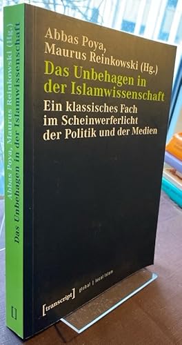 Das Unbehagen in der Islamwissenschaft. Ein klassisches Fach im Scheinwerferlicht der Politik und...