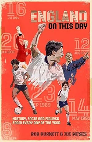 Image du vendeur pour England On This Day: Football History, Facts & Figures from Every Day of the Year mis en vente par WeBuyBooks