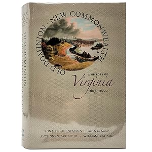 Immagine del venditore per Old Dominion, New Commonwealth: A History of Virginia, 1607-2007 venduto da Memento Mori Fine and Rare Books