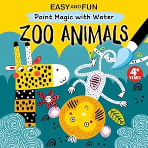 Seller image for Easy and Fun Paint Magic with Water: Zoo Animals (Happy Fox Books) Paintbrush Included - Mess-Free Painting for Kids Ages 3-6 to Create a Giraffe, Lion, Elephant, Monkey, Zebra, and More by Clorophyl Editions [Paperback ] for sale by booksXpress
